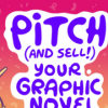 Pitch (and Promote!) Your Graphic Novel: A Beginner’s Info to Getting…