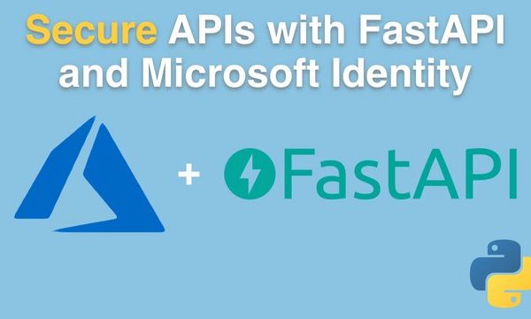 TalkPython – Secure APIs with FastAPI and the Microsoft Id Platform Course